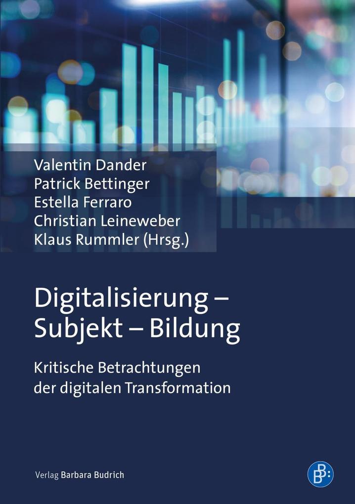 Digitalisierung - Subjekt - Bildung - Maximilian Waldmann/ Tom Hartig/ Johannes Fromme/ Kerstin Raudonat/ Ann-Kathrin Stoltenhoff
