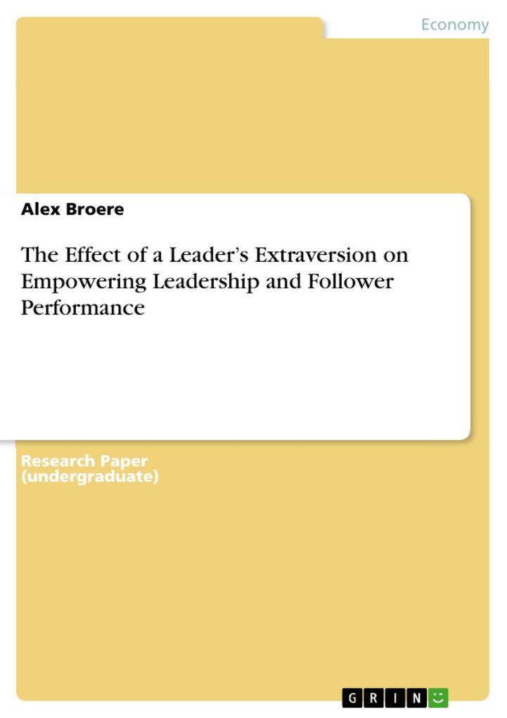 The Effect of a Leader‘s Extraversion on Empowering Leadership and Follower Performance