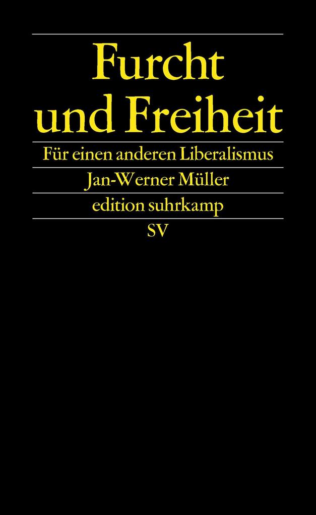 Furcht und Freiheit - Jan-Werner Müller