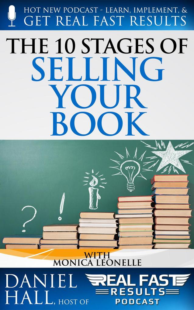 The 10 Stages of Selling Your Book (Real Fast Results #101)