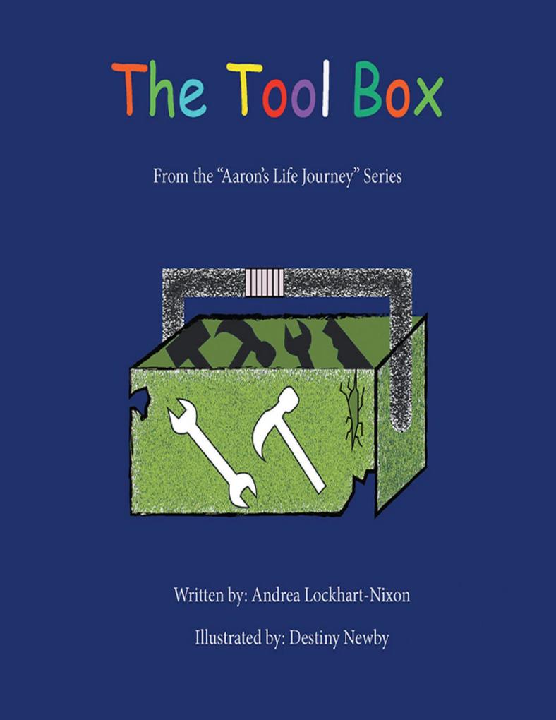 The Tool Box: From the Aaron‘s Life Journey Series
