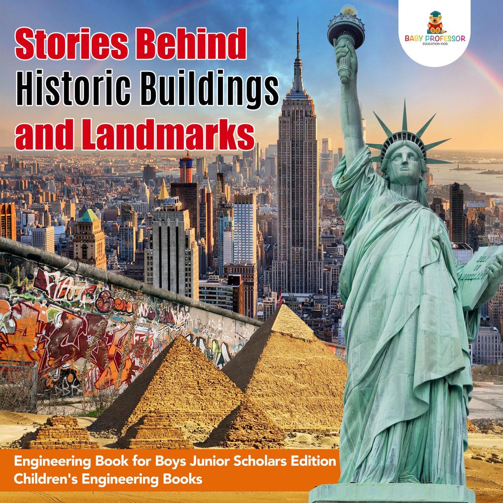 Stories Behind Historic Buildings and Landmarks | Engineering Book for Boys Junior Scholars Edition | Children‘s Engineering Books