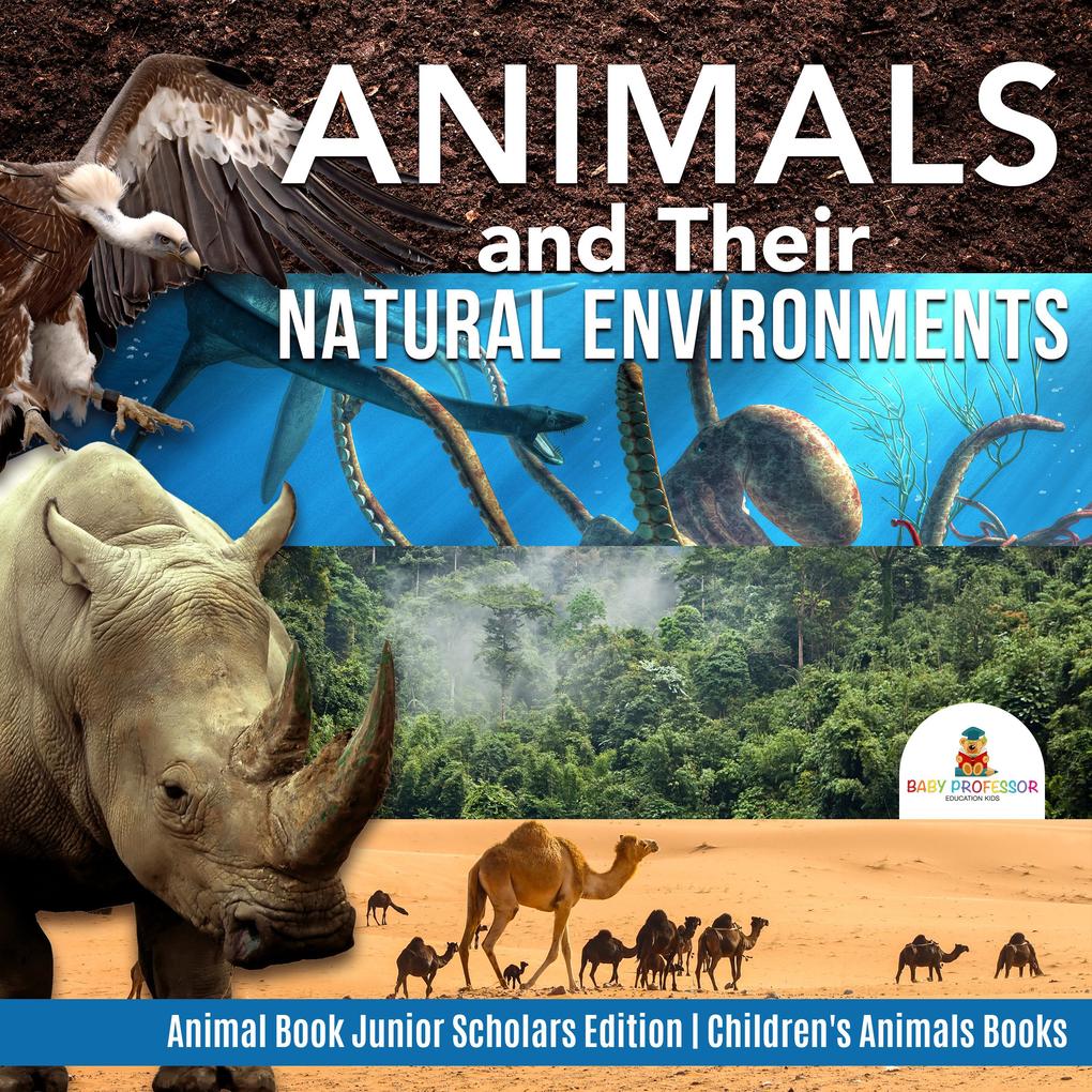 Animals and Their Natural Environments | Animal Book Junior Scholars Edition | Children‘s Animals Books
