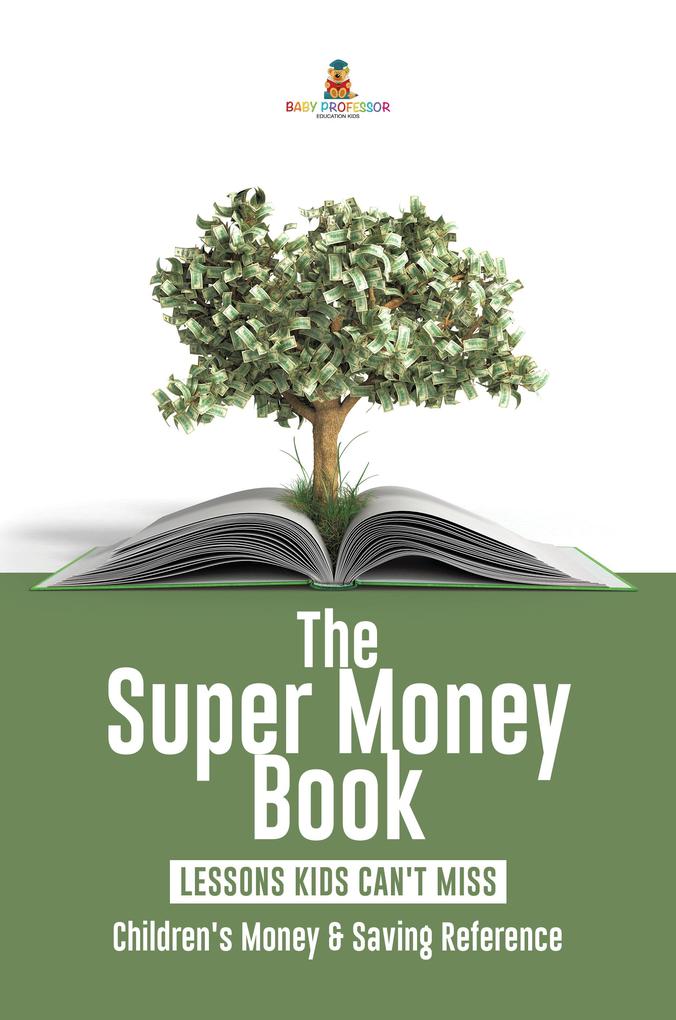 The Super Money Book : Finance 101 Lessons Kids Can‘t Miss | Children‘s Money & Saving Reference