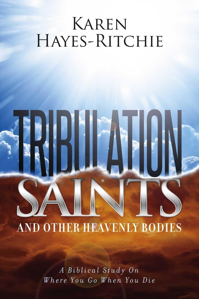 Tribulation Saints and Other Heavenly Bodies