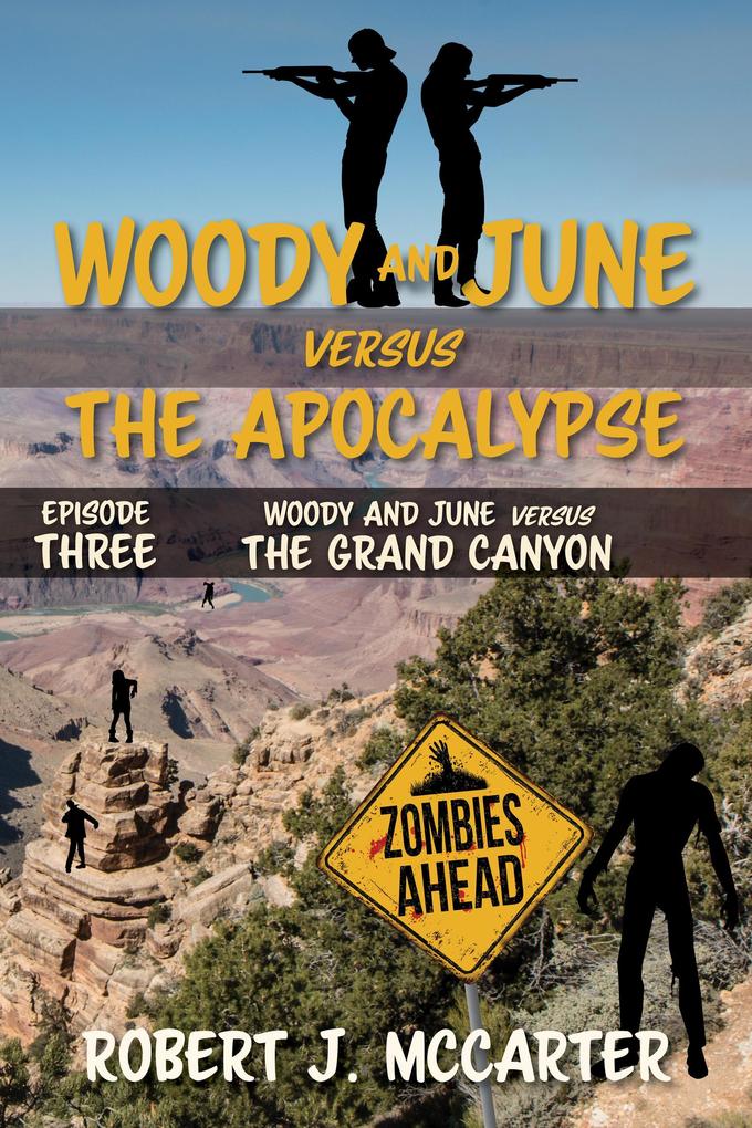 Woody and June versus the Grand Canyon (Woody and June Versus the Apocalypse #3)