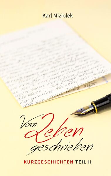 Vom Leben geschrieben - Kurzgeschichten Teil II