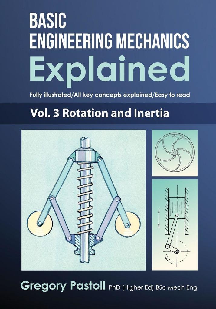 Basic Engineering Mechanics Explained Volume 3