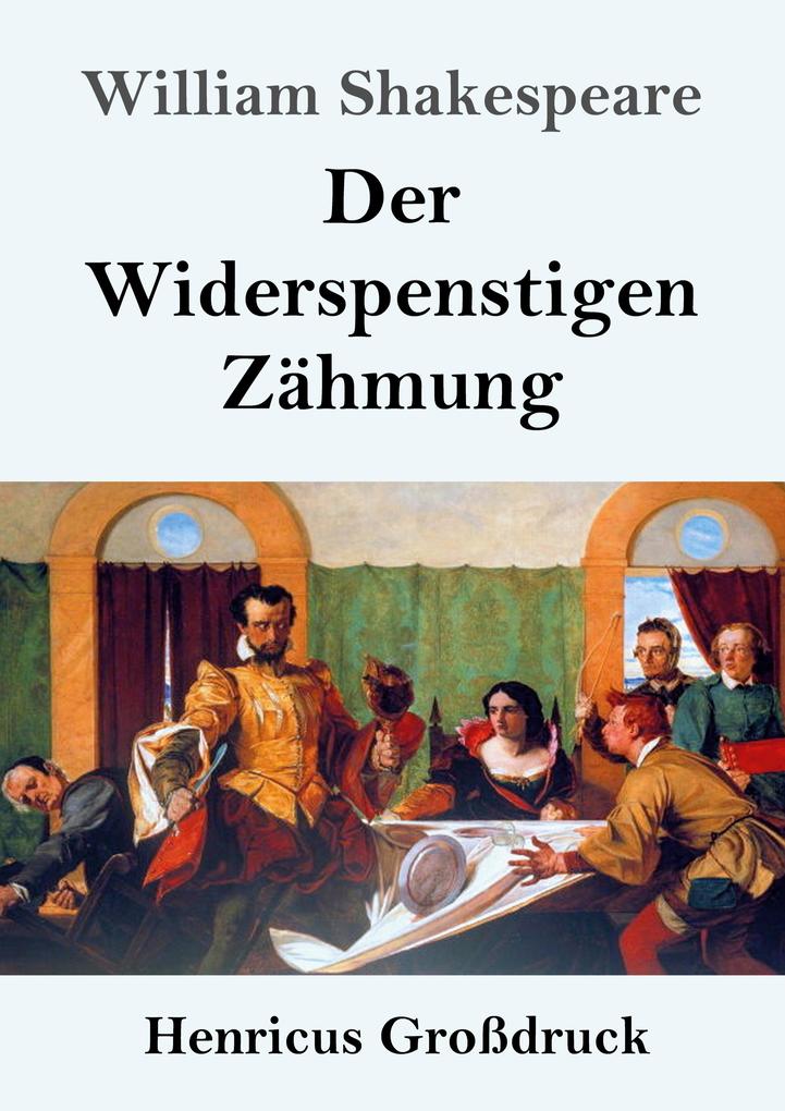 Der Widerspenstigen Zähmung (Großdruck)