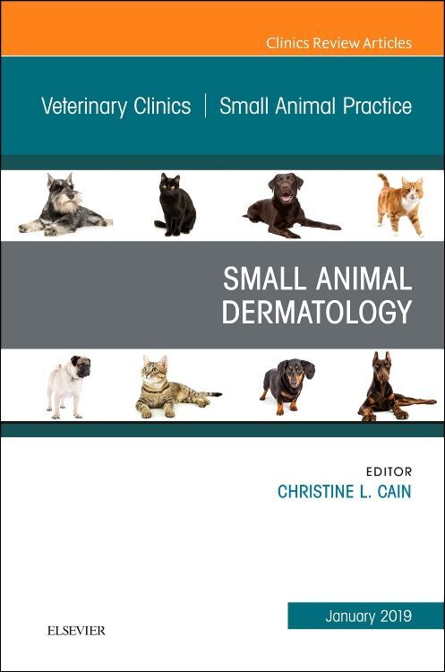 Dermatology an Issue of Veterinary Clinics of North America: Small Animal Practice