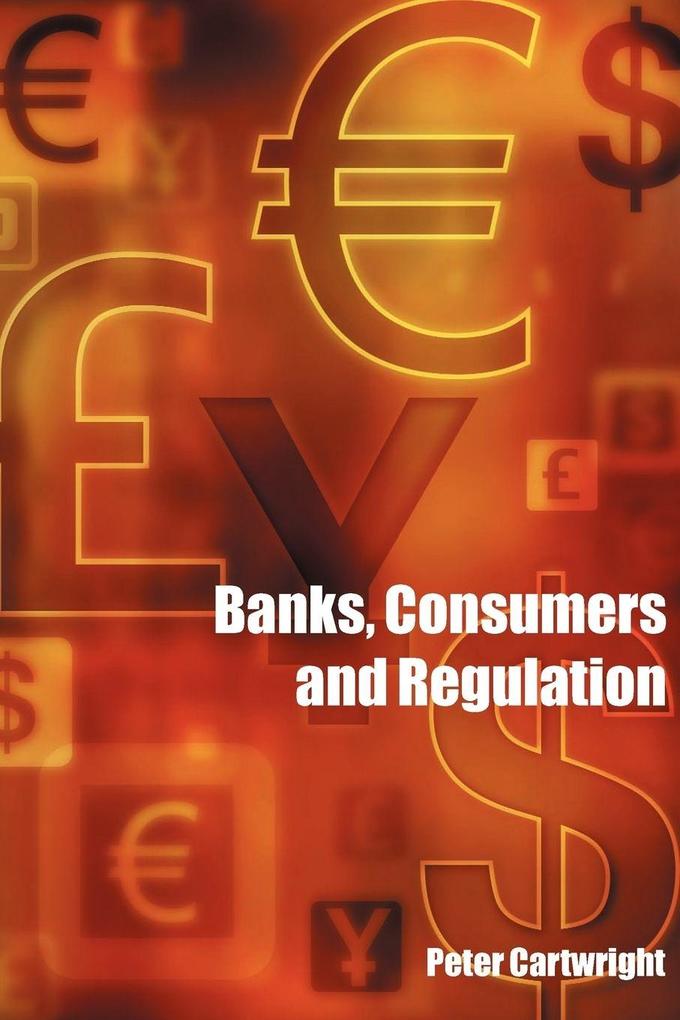 Banks Consumers and Regulation