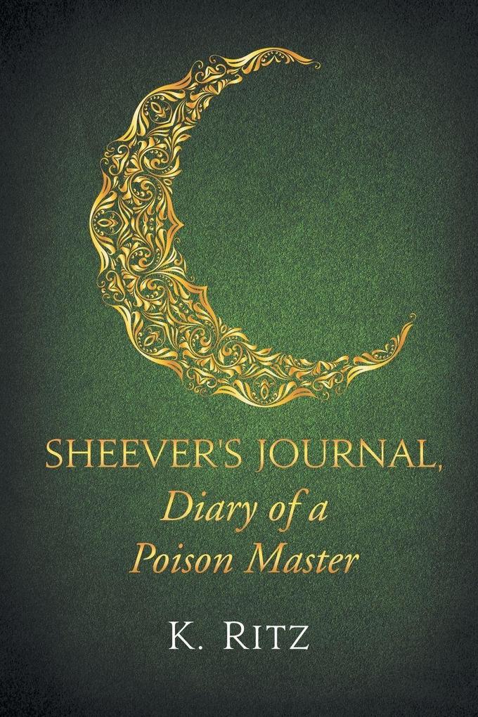 Sheever's Journal Diary of a Poison Master