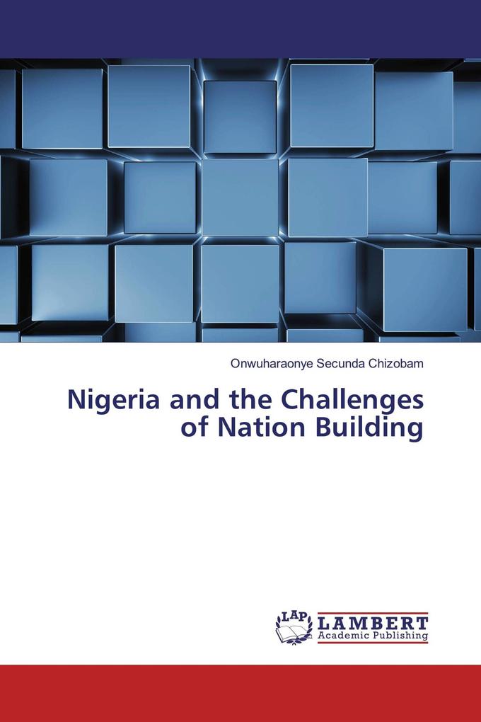 Nigeria and the Challenges of Nation Building