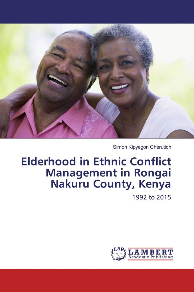 Elderhood in Ethnic Conflict Management in Rongai Nakuru County Kenya