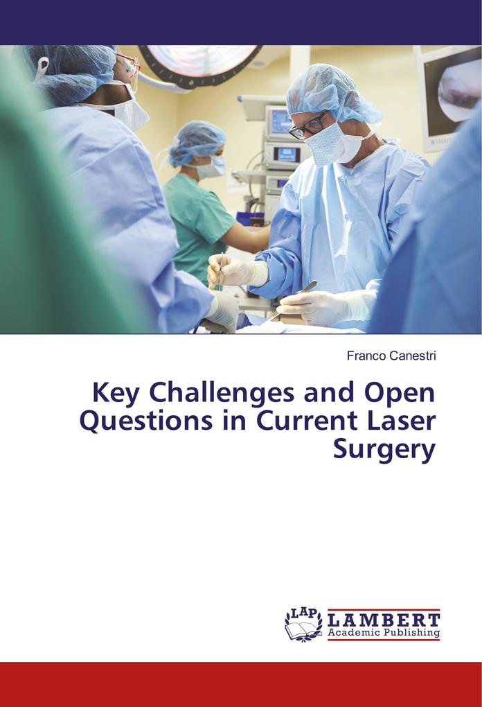 Key Challenges and Open Questions in Current Laser Surgery