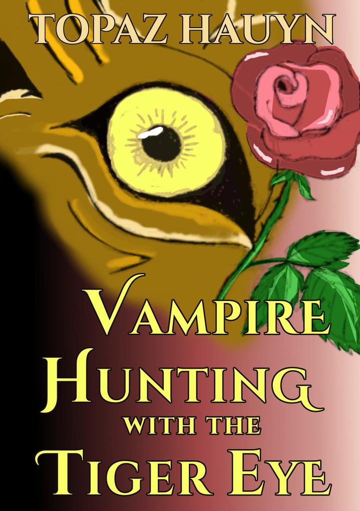Vampire Hunting with the Tiger Eye