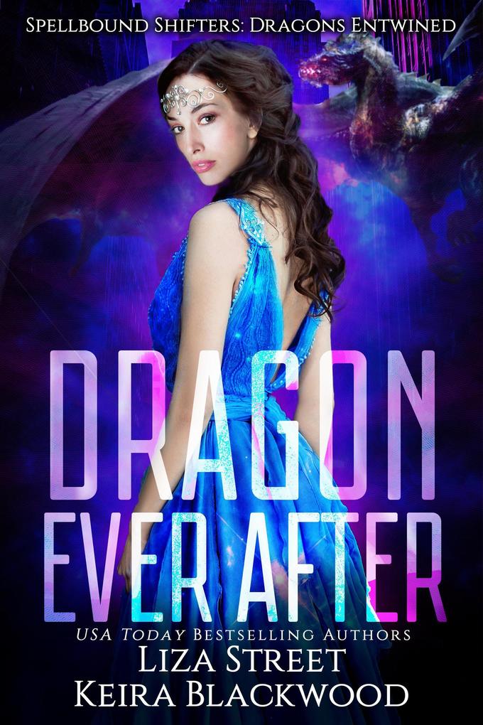Dragon Ever After (Spellbound Shifters: Dragons Entwined #3.5)