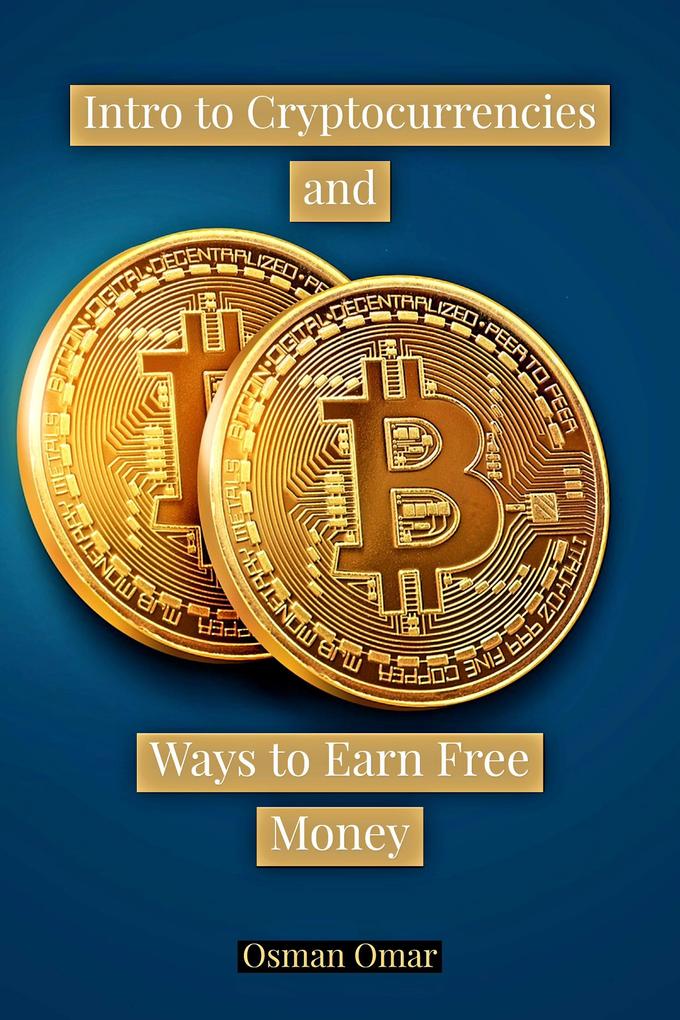 Intro to Cryptocurrencies and Ways to Earn Free Money