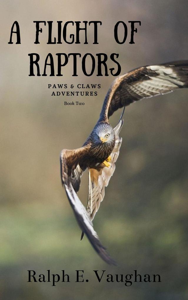 A Flight of Raptors (Paws & Claws Adventures #2)