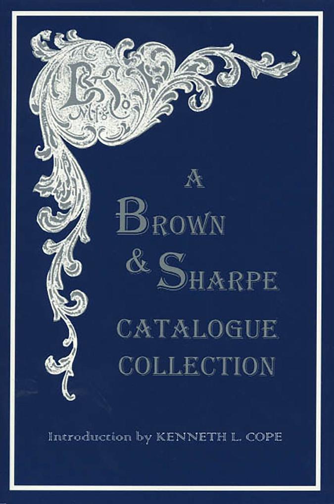 A Brown & Sharpe Catalogue Collection 1868-1899