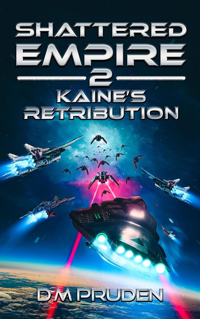 Kaine‘s Retribution (Shattered Empire #2)
