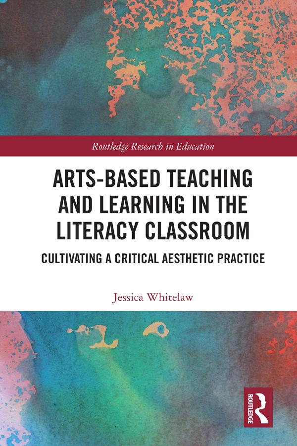 Arts-Based Teaching and Learning in the Literacy Classroom