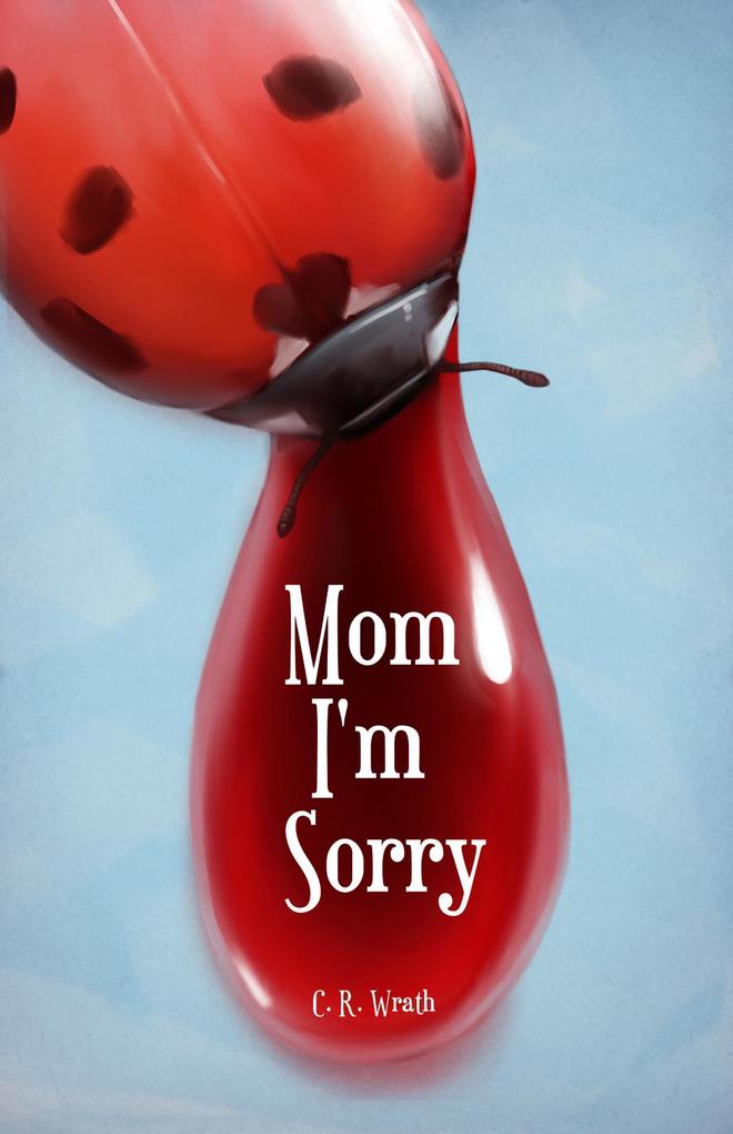Mom I‘m Sorry