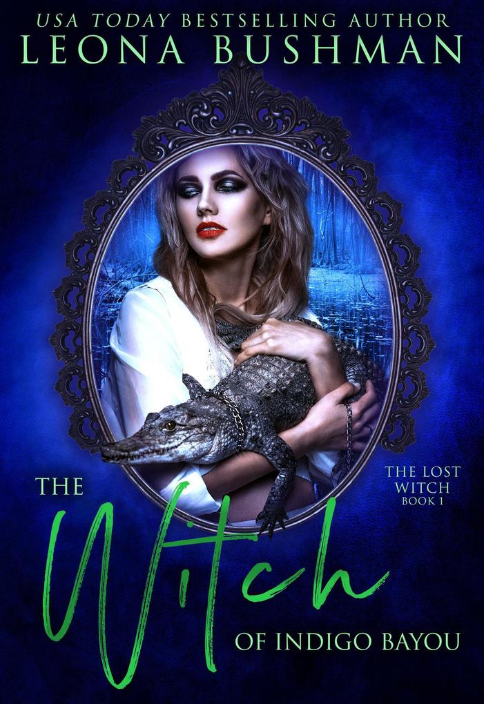 The Witch of Indigo Bayou (The Lost Witch Series #1)