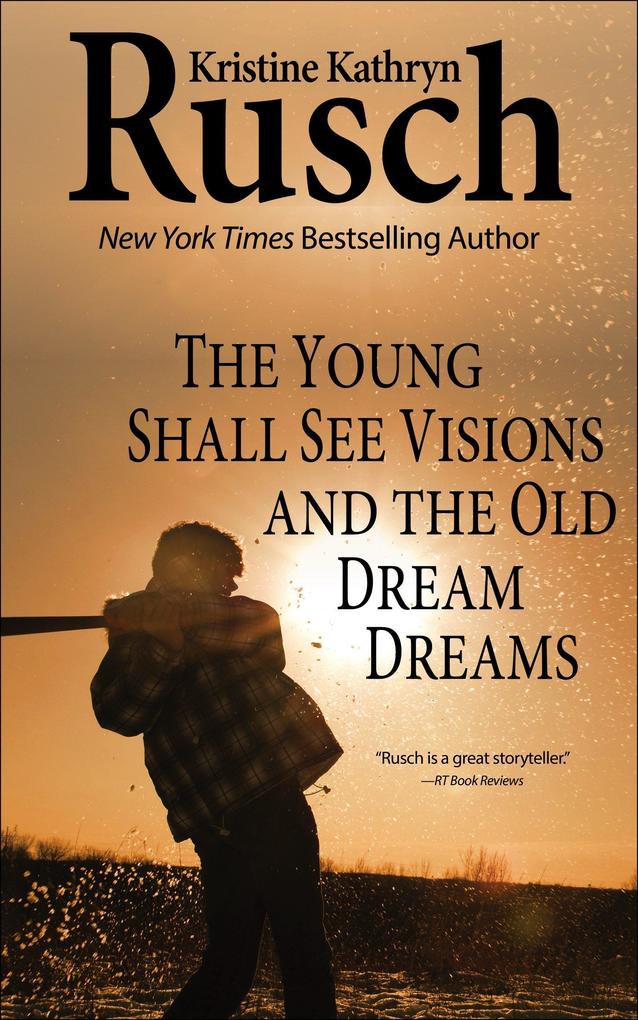 The Young Shall See Visions and The Old Dream Dreams
