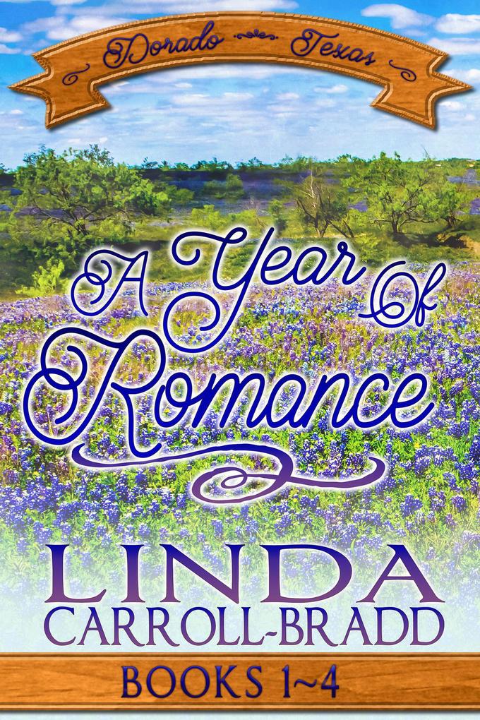 A Year of Romance Books 1-4 (Dorado Texas)