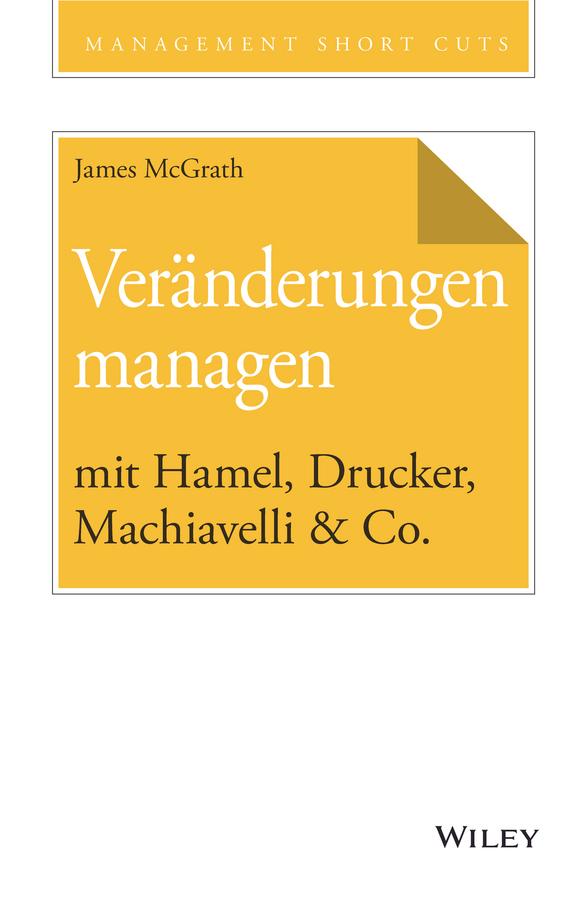 Veränderungen managen mit Hamel Drucker Machiavelli & Co.