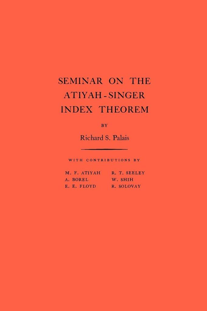 Seminar on the Atiyah-Singer Index Theorem