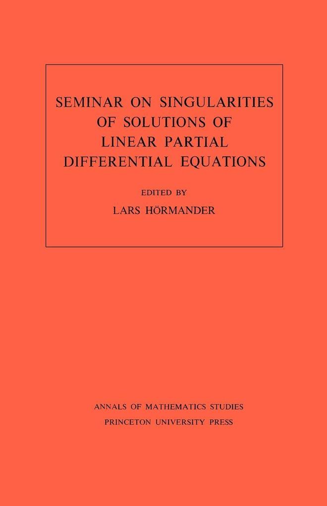 Seminar on Singularities of Solutions of Linear Partial Differential Equations