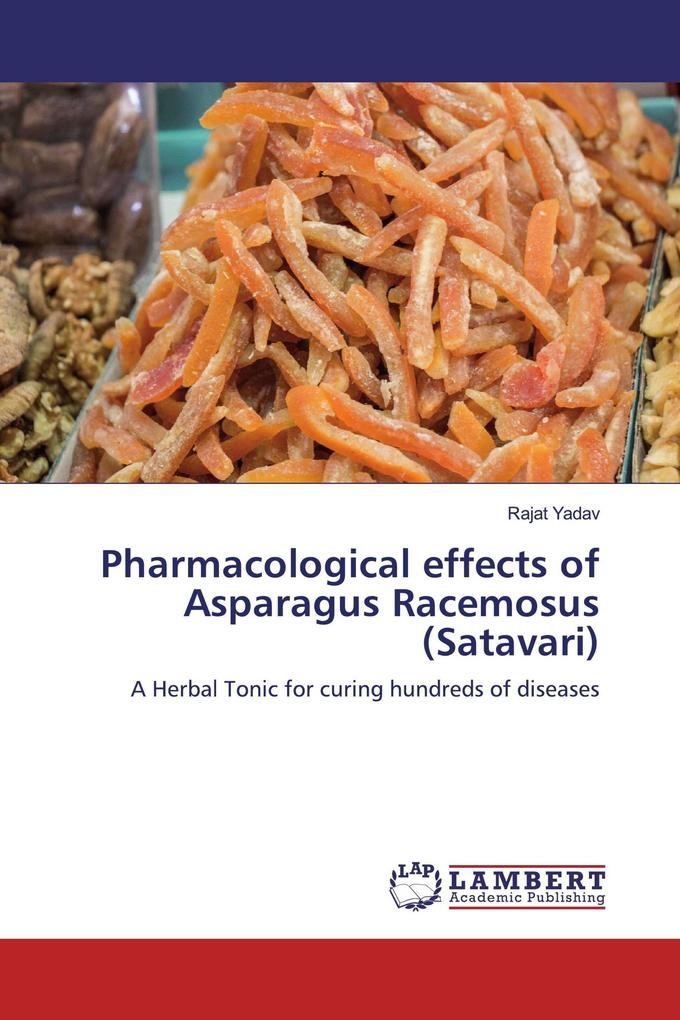 Pharmacological effects of Asparagus Racemosus (Satavari)