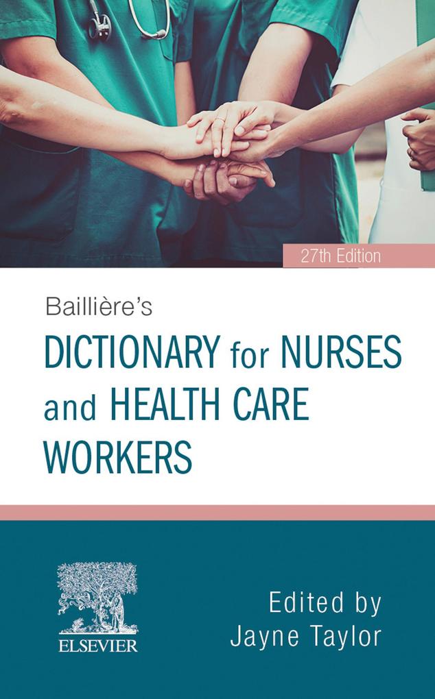 Baillière‘s Dictionary for Nurses and Health Care Workers E-Book