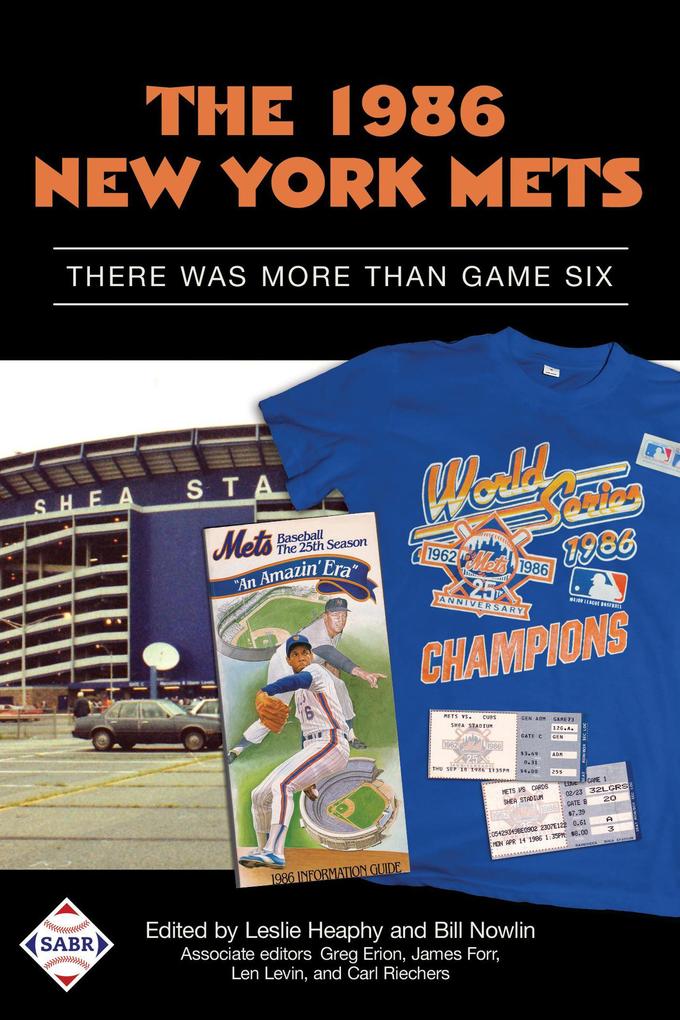 The 1986 New York Mets: There Was More Than Game Six (SABR Digital Library #35)