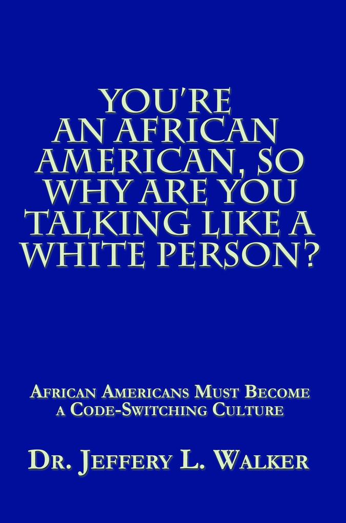 You‘Re an African American so Why Are You Talking Like a White Person?