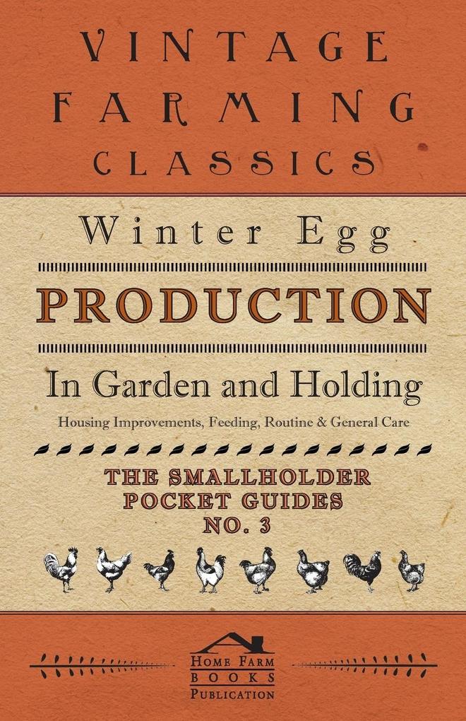 Winter Egg Production - In Garden and Holding - Housing Improvements Feeding Routine & General Care - The Smallholder Pocket Guides - No. 3