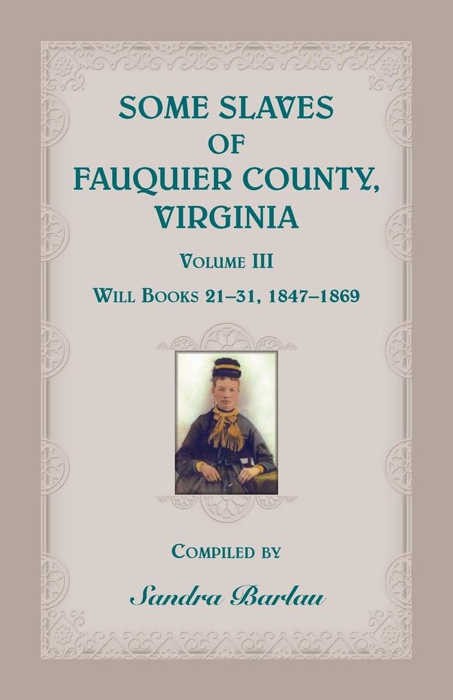 Some Slaves of Fauquier County Virginia Volume III