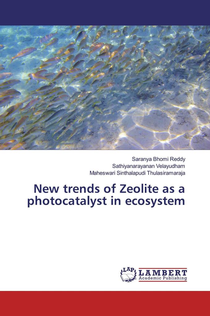 New trends of Zeolite as a photocatalyst in ecosystem