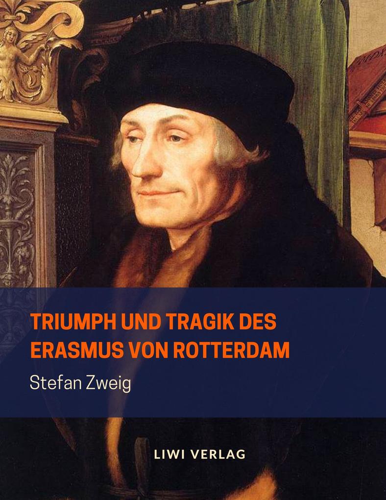 Triumph und Tragik des Erasmus von Rotterdam