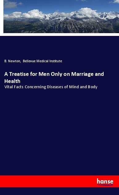A Treatise for Men Only on Marriage and Health