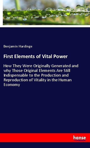First Elements of Vital Power