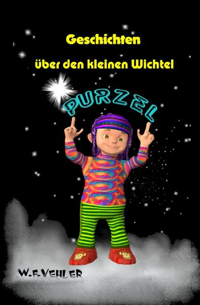 Geschichten über den kleinen Wichtel Purzel - W.F. Vehler