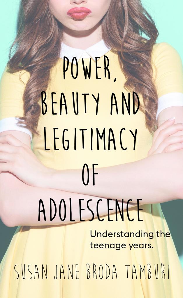 Power Beauty and Legitimacy of Adolescence