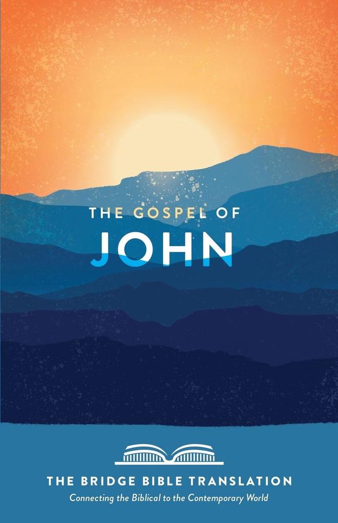 The Gospel of John (the Bridge Bible Translation)