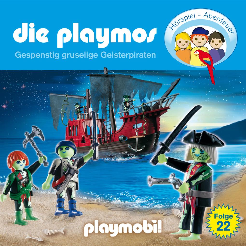 Die Playmos - Das Original Playmobil Hörspiel Folge 22: Gespenstig gruselige Geisterpiraten
