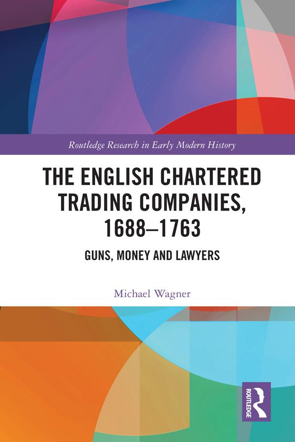 The English Chartered Trading Companies 1688-1763