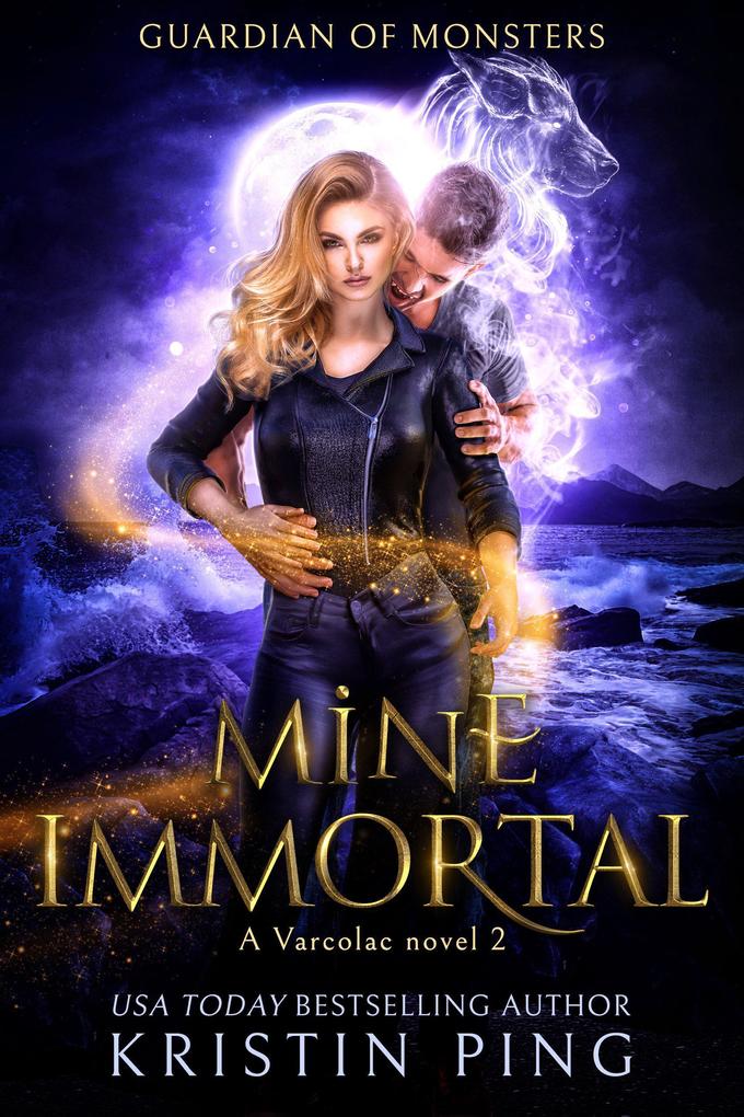 Mine Immortal: Guardian of Monsters (Varcolac Series #2)