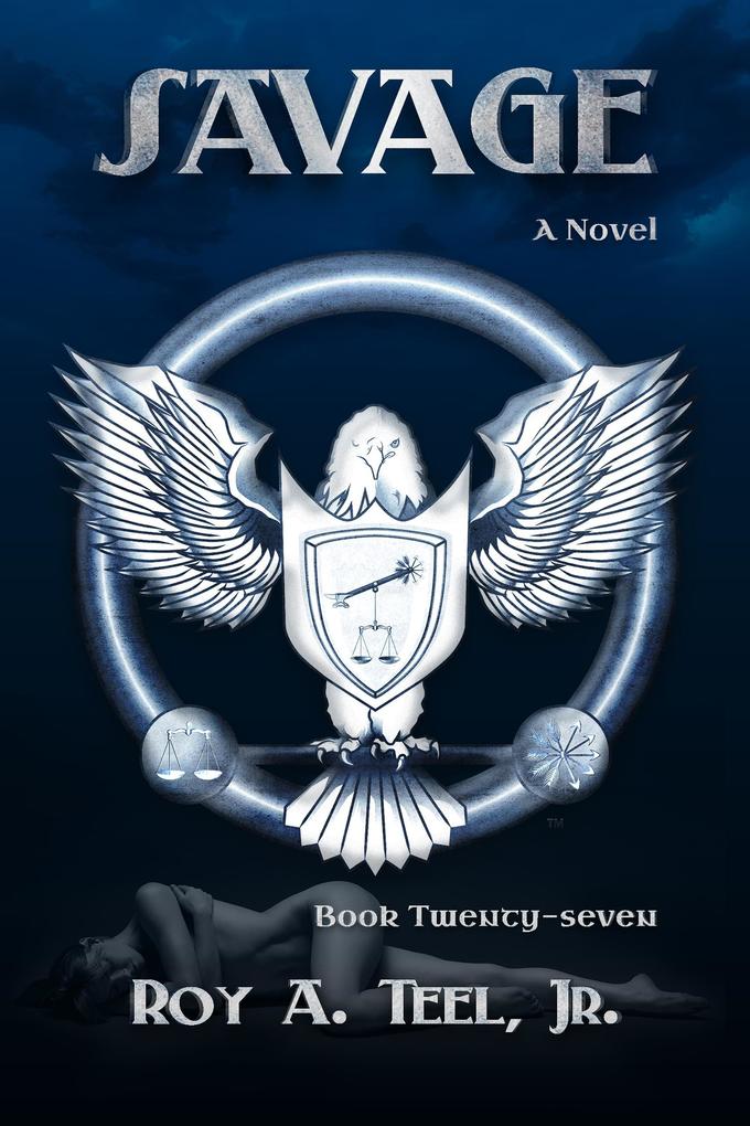 Savage: The Iron Eagle Series Book: Twenty-Seven